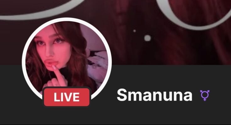 Smanuna trans cam girl